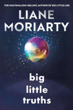 Big Little Truths By Liane Moriarty