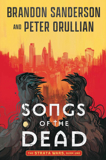 Songs Of The Dead By Sanderson & Orullian