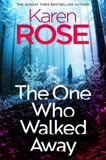 The One Who Walked Away By Karen Rose