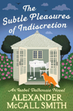 The Subtle Pleasures Of Indiscretion By Alexander Mccall Smith