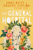 The General Hospital By Anne Buist & Graeme Simsion