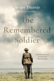 The Remembered Soldier By Anjet Daanje