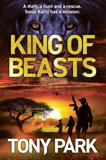 King Of Beasts By Tony Park
